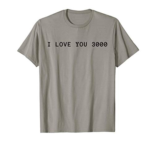 I love you 3000 T-Shirt