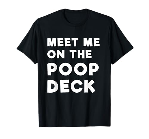 Meet Me On The Poop Deck Funny Saying Cruise T Shirt T-Shirt