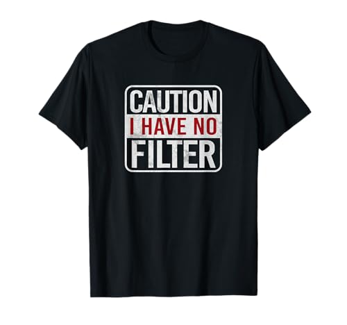 Caution I have no filter Funny sarcastic humor Short Sleeve T-Shirt