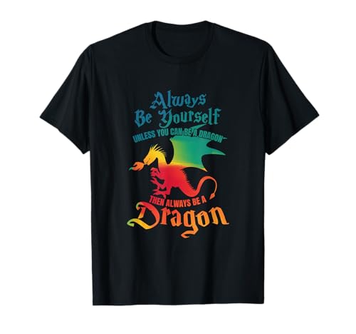 Always Be Yourself Unless You Can Be A Dragon Gift Short Sleeve T-Shirt