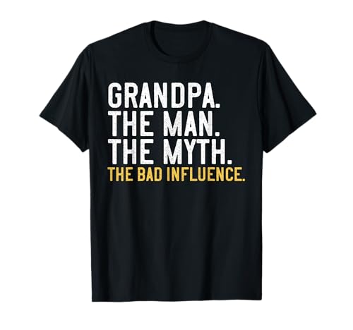 Father's Day Gift Grandpa The Man The Myth The Bad Influence T-Shirt