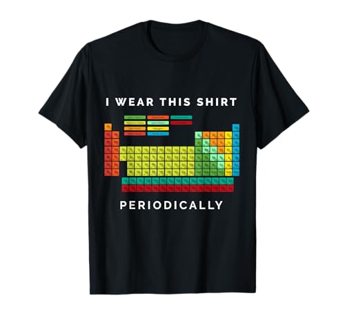 I Wear This Periodically. Periodic Table Chemistry Pun T-Shirt