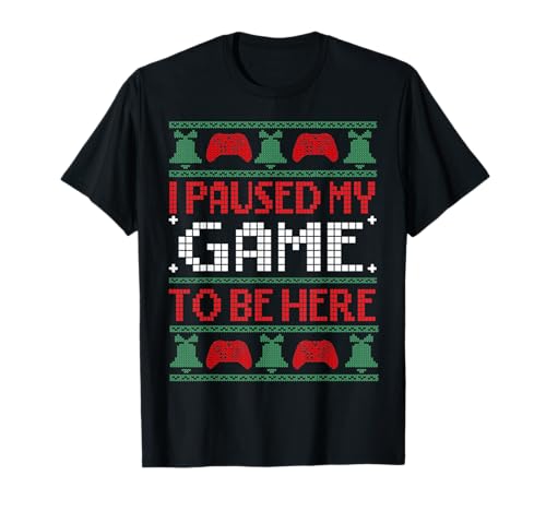 I Paused My Game To Be Her Gamer Ugly Christmas Sweaters T-Shirt