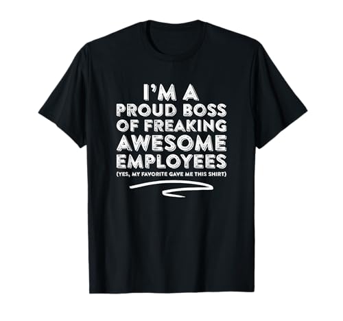 Funny Boss - I'm A Proud Boss Of Freaking Awesome... T-Shirt