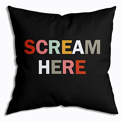 ZNGFON Scream Here funny weird decor Throw Pillow Covers 18x18，funky Throw Pillow Covers colorful office decor