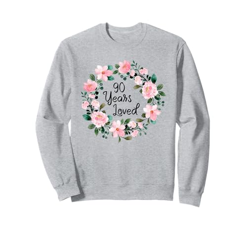 90 Years Loved Men Women 90 Years Old Floral 90th Birthday Sweatshirt