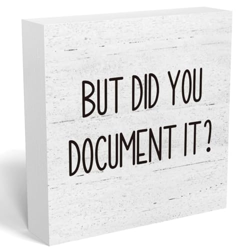 But Did You Document It Office Decor Wooden Box Sign Decorative Funny Office Wood Box Sign Home Rustic Farmhouse Square Desk Decor Sign for Shelf Office Desk Accessories 5 x 5 Inches