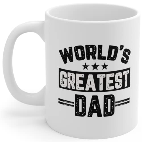 Mugs for Dad Father's Day Worlds Best Dad Mug, Worlds Greatest Dad Mug Gift for Father, Daddy Coffee Mug from Son, Daughter Best Dad Ever Cup White 11oz