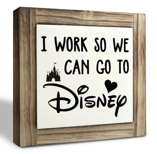 XJCUG Inspirational Wood Signs, Box Wood Plaques Desk Décor, Decorative Plaques and Signs, Rustic Office Decor Art, Motivational Office Desk Decor, Farmhouse Home Decor, I Work So We Can Go to Disney