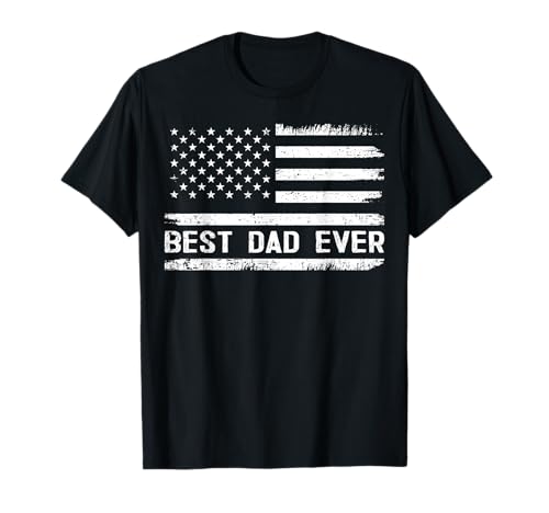 Best Dad Ever With US American Flag Gifts Fathers Day Dad T-Shirt