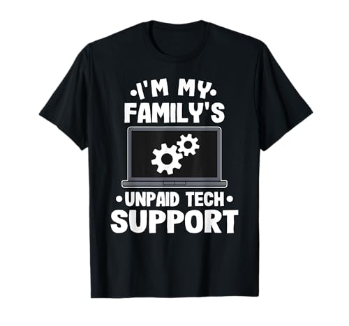 I'm My Family's Unpaid Tech Support Funny Computer Engineer T-Shirt