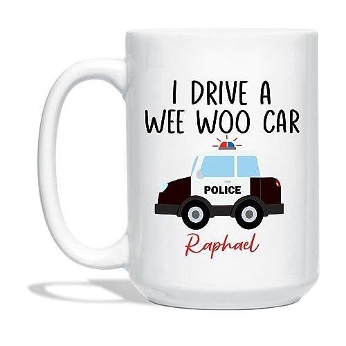 I Drive A Wee Woo Car Mugs, Personalized Policeman Cup Gift For Men Women, Funny Police Mug, Custom Name Cop Grad Gift For Future Police, Novelty Travel Mug For Police, White Tea Mug 11oz 15oz