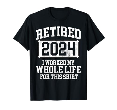 Retired 2024 Retirement Men Women Humor T-Shirt