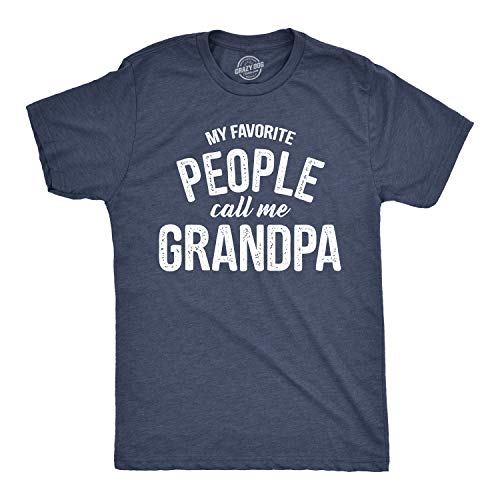 Crazy Dog Men T Shirt My Favorite People Call Me Grandpa Funny Fathers Day Tee for Family Humor Tees Grandparents Grandad Pun Joke Shirt Heather Navy XL