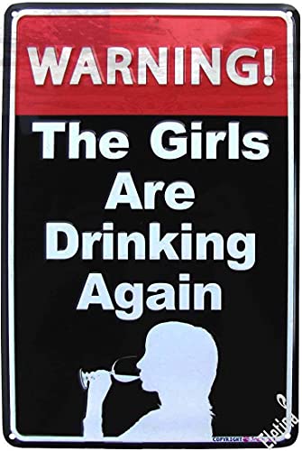 Eletina Danger Warning The Girls are Drinking Again Funny Us Made Metal Bar Pub Wall Decor Vintage Aluminum Plates Printed Christmas Sign Plaque, 812, Red Black
