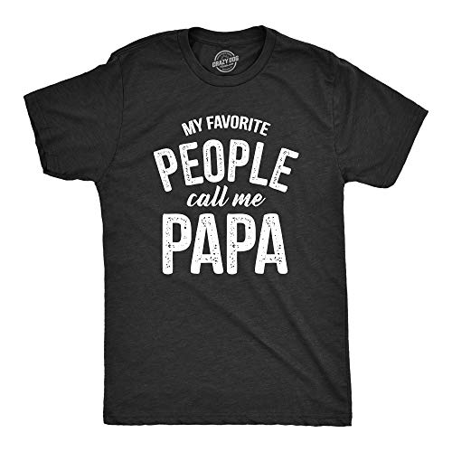 Crazy Dog Mens My Favorite People Call Me Papa T Shirt Funny Cute Humor Tee Fathers Day Family Shirt Best Dad Ever Tshirt Heather Black XL