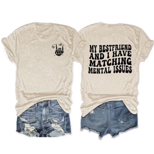 My Best Friend and I Have Matching Mental Issues T-Shirt for Women Funny Best Friends Shirts Casual Graphic Tee Top Beige