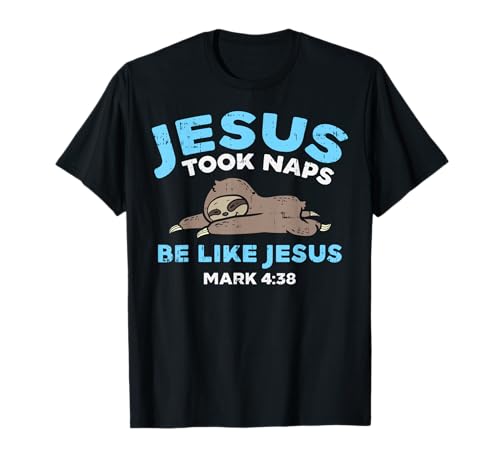 Jesus Took Naps Sloth Funny Bible Verse God Christian Gift T-Shirt