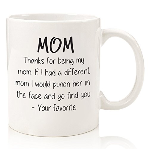 Thanks For Being My Mom Funny Coffee Mug - Christmas Gifts for Mom, Women - Best Mom Gifts from Daughter, Son, Kids - Unique Gag Birthday Present Idea for Mother, Her - Fun, Cool Novelty Mom Mug, Cup