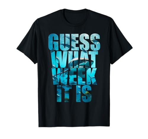 Guess What Week It Is Funny Shark Awareness Support Summer T-Shirt