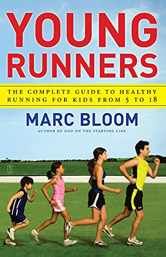 Young Runners: The Complete Guide to Healthy Running for Kids From 5 to 18