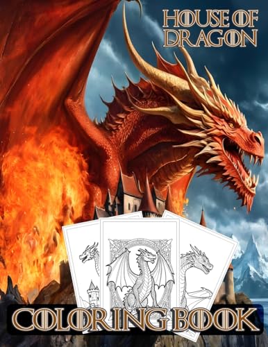 House of The Dragon Coloring book: GOT and The Dragons Series Lovers for Stress Relief and Relaxation