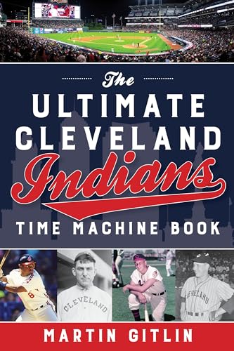 Ultimate Cleveland Indians Time Machine Book