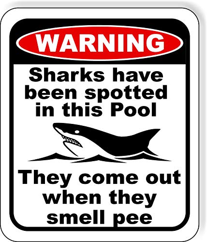 warning Sharks have been spotted in this Pool - They come out when they smell pee Aluminum Composite Outdoor Sign 8.5' x10'