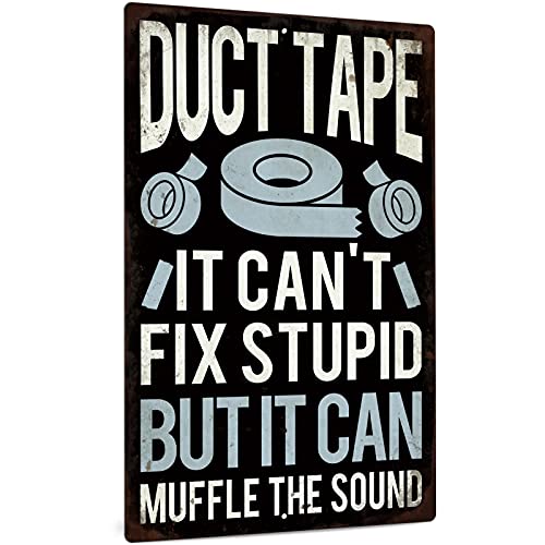 Putuo Decor Funny Sarcastic Metal Sign, Man Cave Bar Decor, Duct Tape It Can't Fix Stupid But It Can Muffle the Sound, 12x8 Inches