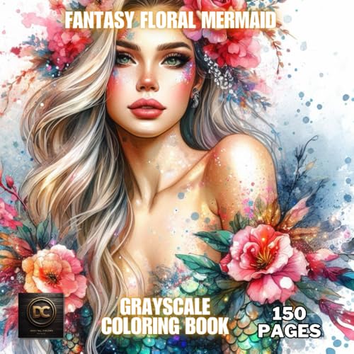 Fantasy Floral Mermaid: Grayscale Coloring Book, 150 Pages of Fantasy Floral Mermaid, Magical Mermaid Portraits, Enchanted Mermaids Coloring Relaxation and Stress Relief for Adults and Kids.