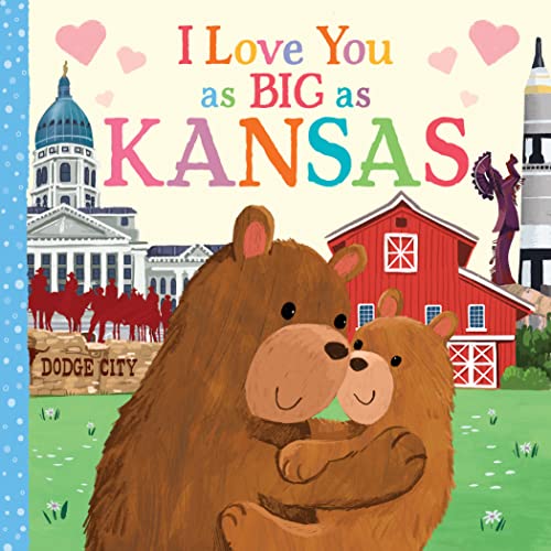 I Love You as Big as Kansas: A Sweet Love Board Book for Toddlers, the Perfect Stocking Stuffer!