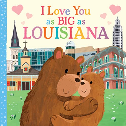 I Love You as Big as Louisiana: A Sweet Love Board Book for Toddlers, the Perfect Stocking Stuffer!