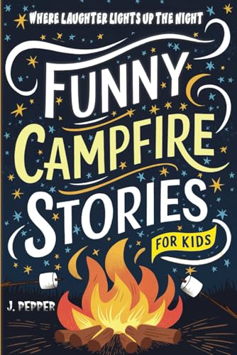 Funny Campfire Stories: For Kids (Make Camping Fun)