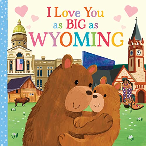 I Love You as Big as Wyoming: A Sweet Love Board Book for Toddlers, the Perfect Stocking Stuffer!