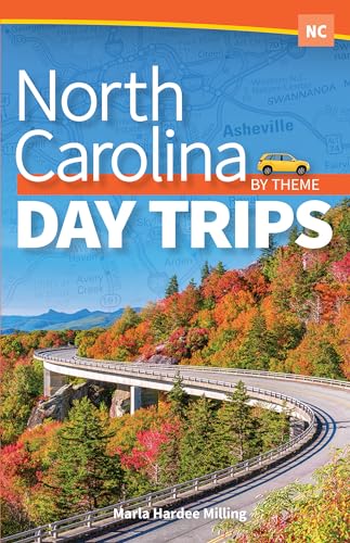 North Carolina Day Trips by Theme (Day Trip Series)