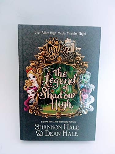 Monster High/Ever After High: The Legend of Shadow High (Ever After High: Monster High)