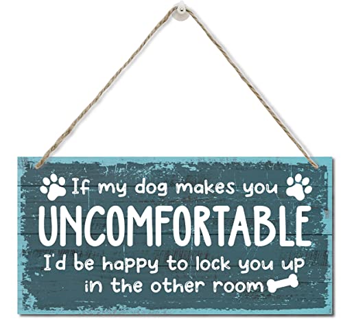 If My Dog Makes You Uncomfortable Sign, Printed Wood Plaque Sign, Hanging Decorative Funny Inappropriate Sign, Family Signs for Home Decor Gift, Wall Art, Funny Home Decor for Dog Pet Lovers 12' x 6'