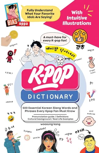 The Kpop Dictionary: 500 Essential Korean Slang Words and Phrases Every Kpop Fan Must Know