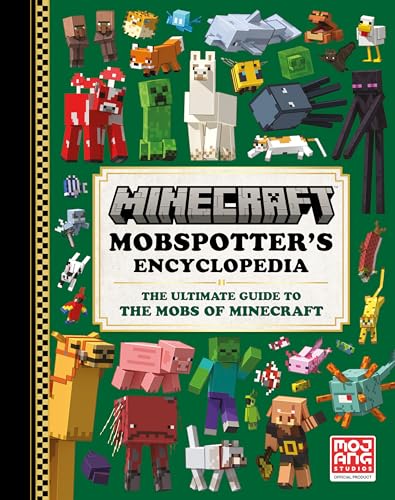 Minecraft: Mobspotter's Encyclopedia: The Ultimate Guide to the Mobs of Minecraft