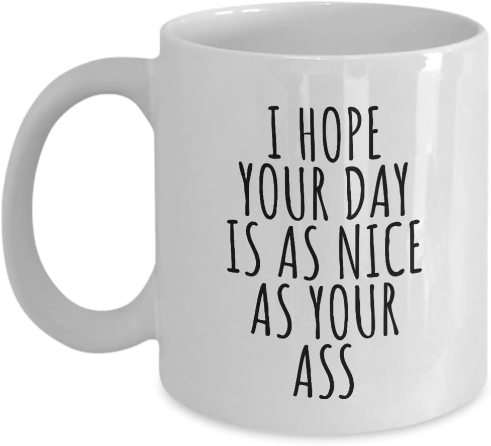 Sexy Girlfriend Ass Mug Funny Gift For Gf from Boyfriend Husband Wife I Hope Your Day Is As Nice As Your Ass Lovers Gag Couple Joke Christmas Valentine Coffee Tea Cup