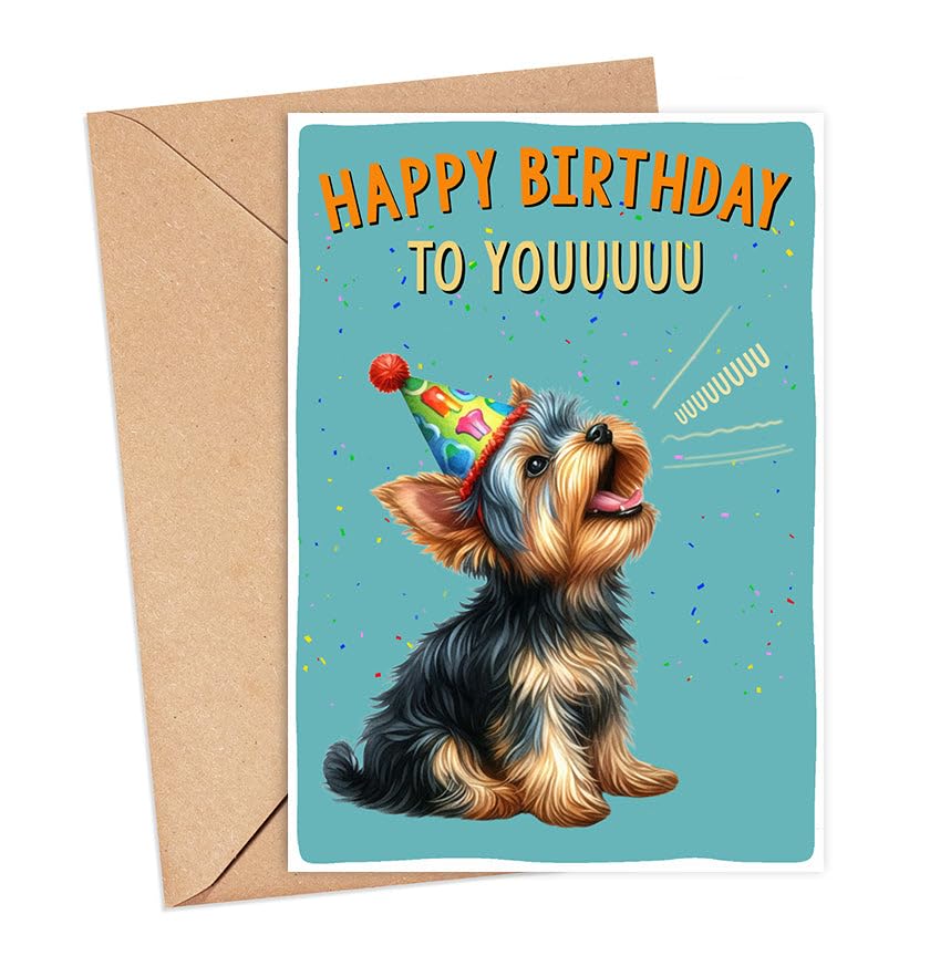 Yorkshire Terrier Dog Card - Birthday Card For Dog Owner - Funny Yorkshire Terrier Dog Birthday Card - Gift For Yorkshire Terrier Dog Lovers - Gift For Dog Moms - Dog Dads - Happy Birthday To Youuuu