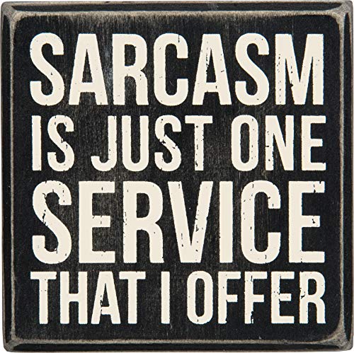 Primitives by Kathy Classic Box Sign, 4' x 4', Sarcasm is Just One Service That I Offer,Black/white